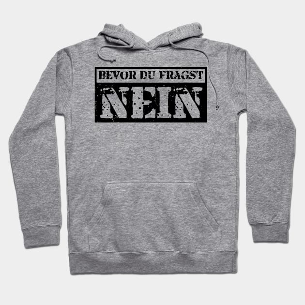 bevor du fragst nein  funny saying lustige Sprüche Hoodie by Gaming champion